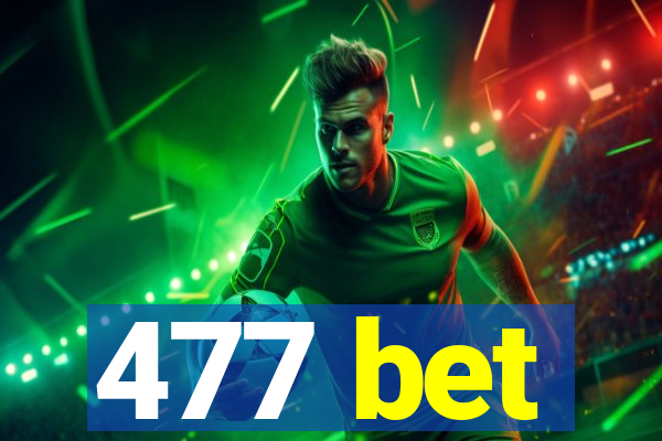 477 bet